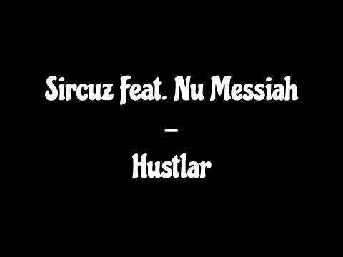 Sircuz Feat. Nu Messiah - Hustlar