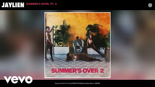 JAYLIEN - Summer&#39;s Over, Pt. 2 (Audio)
