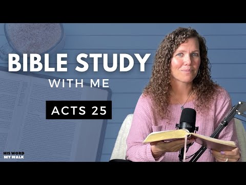 Acts 25 | Paul Finally Appeals To Caesar! Why? [Bible Study WITH Me]