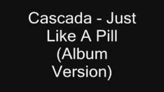 Cascada - Just Like Pill (Album Version)