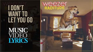 Weezer - I Don&#39;t Want To Let You Go (Lyrics)