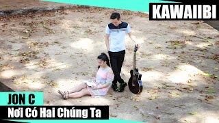 Nơi Có Hai Chúng Ta  - Jon C [ Video Lyrics ]