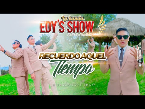 LA BANDA EDYS SHOW - RECUERDO AQUEL TIEMPO (Official Video 4K)