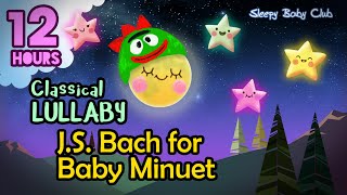 🟡 J.S. Bach Minuet ♫ Classical Lullaby ❤ Soft Sound Gentle Music to Sleep for Babies and Kids