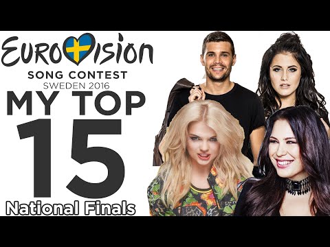 Eurovision 2016 - My Top 15 NATIONAL FINAL Songs