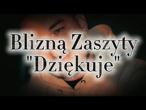 Blizną Zaszyty - Dziękuje
