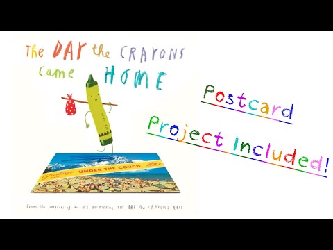 The Day the Crayons Came Home - Animated Read Aloud with Postcard Project for the Classroom