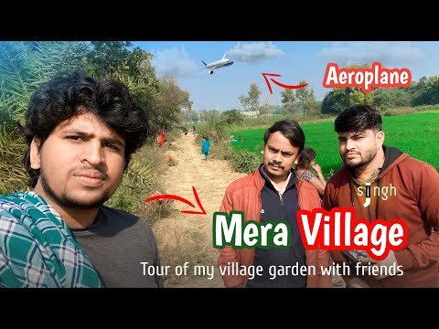 My Village - Garden Tour | Masti with friends - Jai Singh, Rishi Ranjan, Rohit Kumar Max