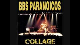 Bbs Paranoicos - collage (full album)