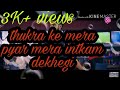 Thukra Ke Mera Pyar Mera Inteqam Dekhegi Change By Meri Aashiqui Tum Tak