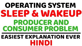 Sleep and Wakeup ll Producer and Consumer Problem ll Operating System Explained in Hindi