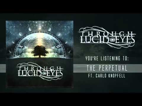 The Perpetual (ft Carlo Knôpfel) - Through Lucid Eyes