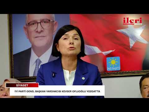 İYİ Parti Genel Başkan Yardımcısı Kevser Ofluoğlu Yozgat’ta | İleri Gazetesi