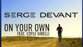 Serge Devant feat. Coyle Girelli - On Your Own (Radio Edit)