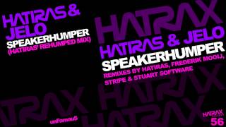 Hatiras & Jelo - Speakerhumper (Hatrias' Rehumped Mix)