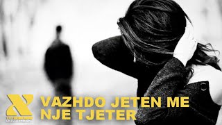 Agush Idrizi - Vazhdo Jetën Me Një Tjetër