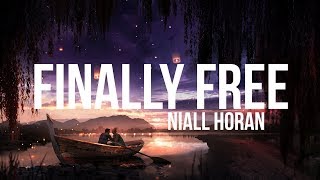 Niall Horan - Finally Free (Lyrics)