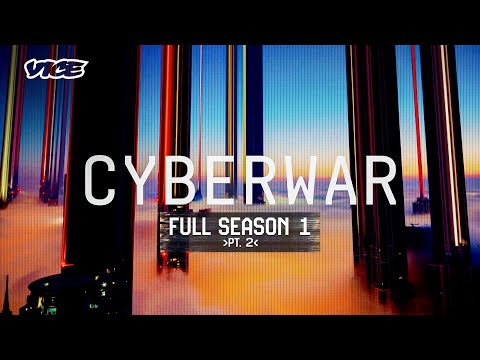 VICE: Cyberwar | Full Season 1 pt. 2 | Blueprint