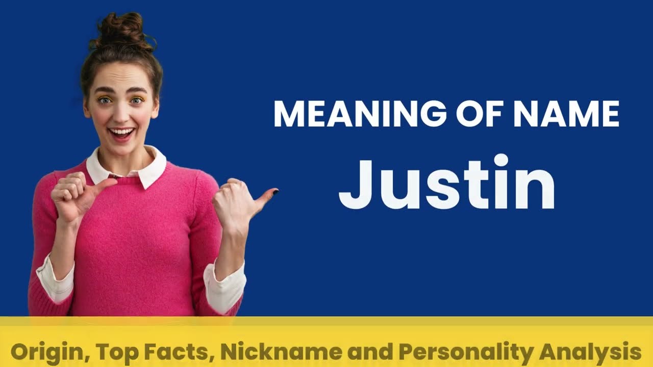 Justin Name Facts, Meaning, Personality, Nickname, Origin, Popularity, Similar Names and Poetry