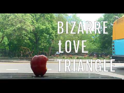 Bizarre Love Triangle