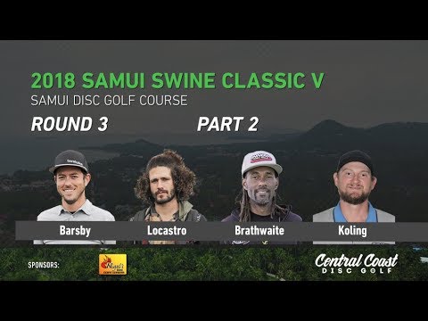 2018 Samui Swine Classic V - Round 3 Part 2 - Barsby, Locastro, Brathwaite, Koling