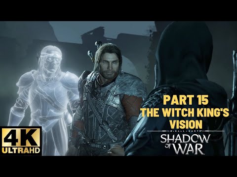 SHADOW OF WAR GAMEPLAY - PART 15 - THE WITCH KING'S VISION FULL WALKTHROUGH NO COMMENTARY