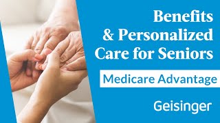 Why Choose Geisinger Gold Medicare Advantage Comprehensive Benefits & Personalized Care for Seniors