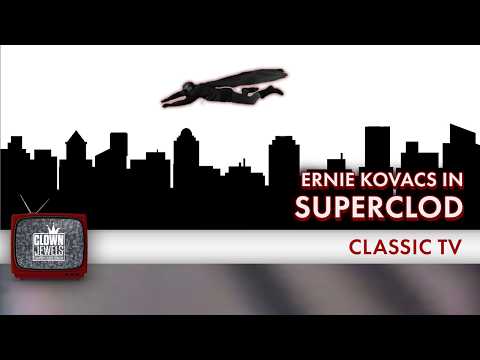 It's Superclod! | THE ERNIE KOVACS SHOW (1956)