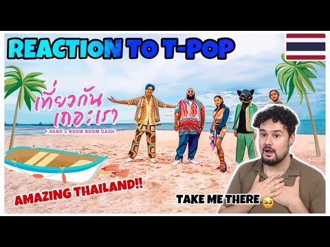 REACTION TO THAI-MUSIC /T-POP: F.HERO x BOOM BOOM CASH - เที่ยวกันเถอะเรา / AMAZING THAILAND