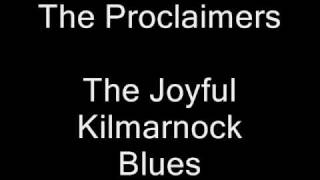 The Proclaimers - The Joyful Kilmarnock Blues