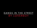 LOVERBOY - GANGS IN THE STREET (1981) LYRICS