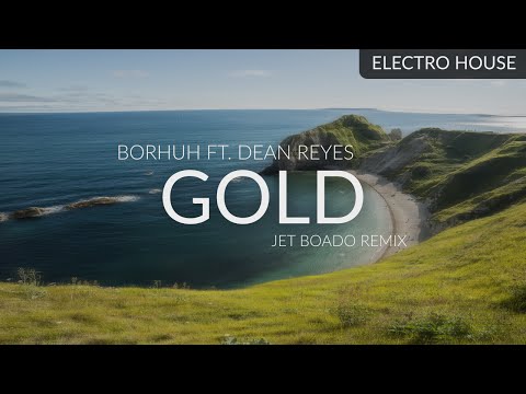 Borhuh ft. Dean Reyes - Gold (Jet Boado Remix)