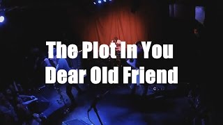 The Plot In You - Dear Old Friend - Live At The Foundry Concert Club 12/13/2015