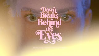 Dawn Breaks Behind the Eyes (2021) Video
