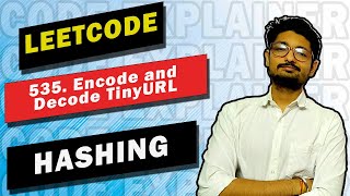 YouTube video '535. Encode and Decode TinyURL | LEETCODE MEDIUM | HASHMAP | CODE EXPLAINER'