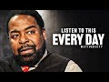 LISTEN TO THIS EVERYDAY AND CHANGE YOUR LIFE | One of the Best Speeches Ever by Les Brown