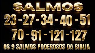 AS 9 ORAÇÕES DOS SALMOS MAIS PODEROSAS DA BÍBLIA (SALMO - 23, 27, 34, 40, 51, 70, 91, 121, e 127)