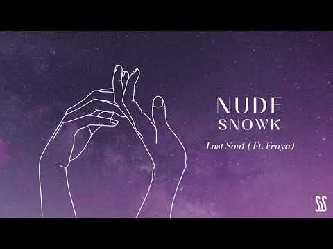 Nude, Snowk - Lost Soul (Feat.  Froya)