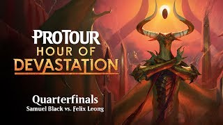 Pro Tour Hour of Devastation Quarterfinals: Samuel Black vs. Felix Leong