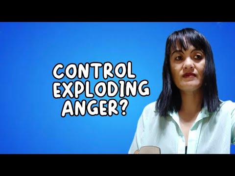 How to control an explosion of your anger?