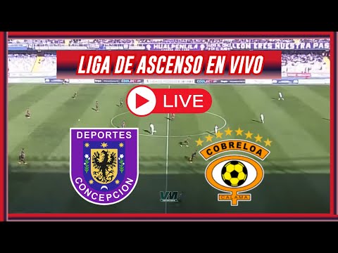 🔴DEPORTES CONCEPCION VS COBRELOA🔴LIGA DE ASCENSO 2025🔴VMDEPORTES