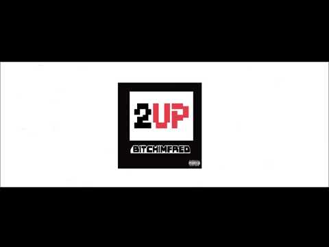 Bitchimfred - 2UP - Official Audio