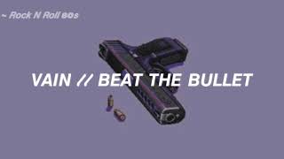 Vain // Beat The Bullet (Subtitulada)