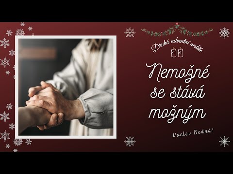 06.12.2020 Václav Bednář - Nemožné se stává možným