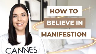 HOW TO BELIEVE IN MANIFESTATION | Law of Attraction