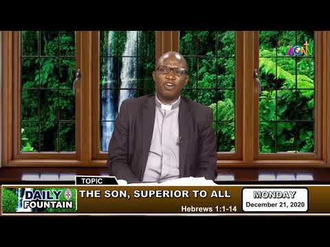 DAILY FOUNTAIN DEVOTIONAL OF DECEMBER 21, 2020 -  THE REV'D CANON THOMAS BULUS CHECHET