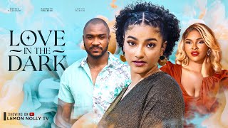 LOVE IN THE DARK – KENNETH NWADIKE, SOPHIA ALAKIJA, SARIAN MARTIN, CHIDI NWACHUKWU LOVE IN THE DARK – KENNETH NWADIKE, SOPHIA ALAKIJA, SARIAN MARTIN, CHIDI NWACHUKWU