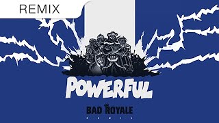 Major Lazer - Powerful (feat. Ellie Goulding &amp; Tarrus Riley) (Bad Royale TRAP REMIX)