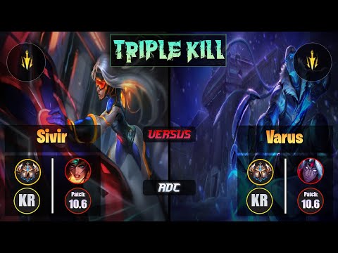 Challenger SIVIR [Lethal Tempo] (ADC) VS  VARUS - Challenger KR Patch 10.6 Triple Kill