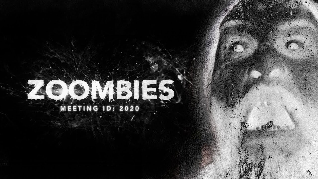 ZOOMBIES: Meeting ID 2020 - Remote Short Horror Film!